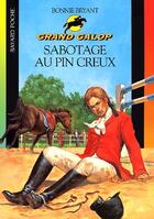 Couverture du livre « Grand galop t.634 ; sabotage au pin creux » de Bonnie Bryant aux éditions Bayard Jeunesse