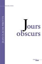 Couverture du livre « Jours obscurs » de Jean-Claude Pirotte aux éditions Cherche Midi