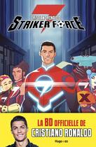 Couverture du livre « Striker Force 7 Tome 1 » de Cristiano Ronaldo aux éditions Hugo Bd