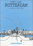 Couverture du livre « Rotterdam ; un séjour à fleur d'eau » de Emmanuel Lemaire aux éditions Delcourt