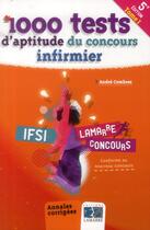 Couverture du livre « 1000 tests d'aptitude du concours infirmier tome 1 5e ed - annales corrigees » de Combres aux éditions Lamarre