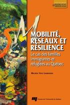 Couverture du livre « Mobilité réseaux et résilience » de Michele Vatz Laaroussi aux éditions Pu De Quebec