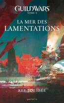 Couverture du livre « Guild wars t.3 ; la mer des lamentations » de Ree Soesbee aux éditions Panini