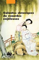 Couverture du livre « Galantes chroniques de renardes enjôleuses » de Anonyme aux éditions Picquier