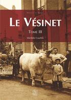 Couverture du livre « Le Vésinet t.3 » de Michele Courbis aux éditions Editions Sutton