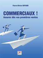 Couverture du livre « Commerciaux ! assurez dès vos premières ventes » de Pierre-Olivier Giffard aux éditions Ma