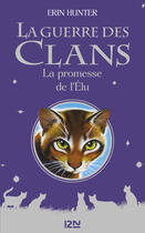 Couverture du livre « La guerre des clans Hors-Série Tome 4 : la promesse de l'élu » de Erin Hunter aux éditions 12-21