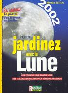 Couverture du livre « Jardinez avec la lune 2002 » de Celeste aux éditions Rustica