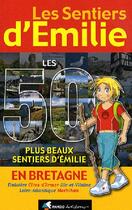 Couverture du livre « Les sentiers d'Emilie ; les 50 plus beaux sentiers d'Emilie en Bretagne » de Rio-Querre-Le Guelle aux éditions Rando