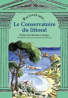 Couverture du livre « RACONTE-MOI... ; le conservatoire du littoral » de Emmanuelle Rivoire aux éditions Nane