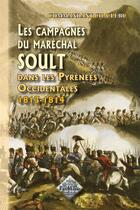 Couverture du livre « Les campagnes du Maréchal Soult dans les Pyrénées occidentales (1813-1814) » de Cdt Charles Clerc aux éditions Editions Des Regionalismes