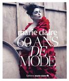 Couverture du livre « Marie Claire ; 60 ans de mode » de Bernadette Caille aux éditions Marie-claire