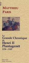 Couverture du livre « La grande chronique d'Henri II Plantagenêt (1154-1189) » de Matthieu Paris aux éditions Paleo