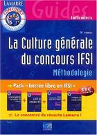 Couverture du livre « La culture générale du concours IFSI : méthologie (3e édition) » de Editions Lamarre aux éditions Lamarre