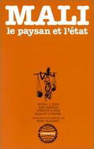 Couverture du livre « Mali ; le paysan et l'état » de  aux éditions L'harmattan