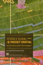 Couverture du livre « Espace rural & projet spatial t.2 ; vers un nouveau pacte ville-campagne ? » de Xavier Guillot aux éditions Pu De Saint Etienne