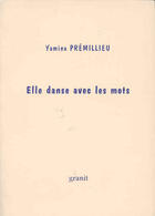 Couverture du livre « Elle danse avec les mots » de Yamina Premillieu aux éditions Granit