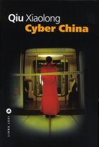 Couverture du livre « Cyber China » de Xiaolong Qiu aux éditions Liana Levi