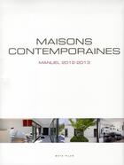 Couverture du livre « Maisons contemporaines ; manuel 2012-2013 » de Wim Pauwels aux éditions Beta-plus