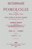 Couverture du livre « Dictionnaire de pomologie t.3 ; pommes, A-L » de Andre Leroy aux éditions Naturalia