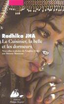 Couverture du livre « Le cuisinier, la belle et les dormeurs » de Radhika Jha aux éditions Picquier