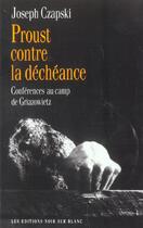 Couverture du livre « Proust contre la decheance » de Joseph Czapski aux éditions Noir Sur Blanc