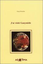 Couverture du livre « J'ai visité Ganymède » de Yosip Ibrahim aux éditions Agorma