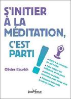 Couverture du livre « S'initier à la méditation, c'est parti ! » de Olivier Raurich aux éditions Jouvence