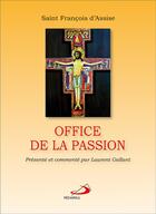 Couverture du livre « Office de la passion, de François d'Assise » de Laurent Gallant aux éditions Mediaspaul