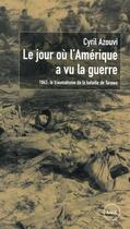 Couverture du livre « Le jour ou l'Amérique a vu la guerre ; le traumatisme de la bataille de Tarawa, 1943 » de Cyril Azouvi aux éditions Lux Canada