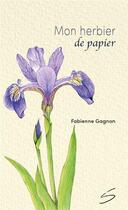 Couverture du livre « Mon herbier de papier » de Fabienne Gagnon aux éditions Soulieres