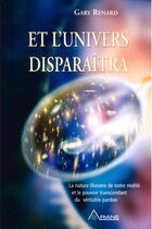 Couverture du livre « Et l'univers disparaîtra » de Gary Renard aux éditions Les Éditions Ariane