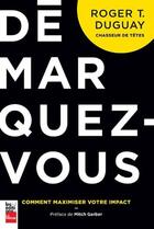 Couverture du livre « Démarquez-vous ; comment maximiser votre impact » de Duguay Roger T. aux éditions La Presse