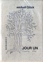 Couverture du livre « Jour un » de Mickael Gluck aux éditions L'amourier