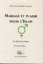 Couverture du livre « Mariage et plaisir en islam ; au-delà des préjugés » de Ahmed Labiadh aux éditions Albouraq
