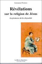 Couverture du livre « Revelations sur la religion de jesus » de Emmanuel Rodane aux éditions Mercure Dauphinois