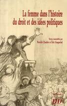 Couverture du livre « La femme dans l'histoire du droit et des idées politiques » de Charlot/Gaspari aux éditions Pu De Dijon
