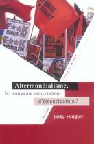 Couverture du livre « Altermondialisme gd retour contestat. » de Fougier aux éditions Lignes De Reperes