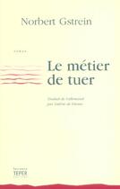 Couverture du livre « Le Metier De Tuer » de Norbert Gstrein aux éditions Laurence Teper