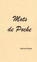 Couverture du livre « Mots de poche » de Bernard Garde aux éditions Merry World