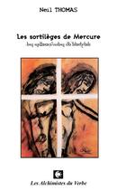 Couverture du livre « Les sortilèges de Mercure » de Neil Thomas aux éditions Les Alchimistes Du Verbe