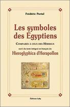 Couverture du livre « Les symboles des égyptiens coparés à ceux des hébreux ; hieroglyphica d'Horapollon » de Frederic Portal aux éditions Lahy