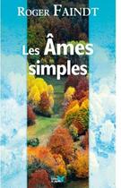 Couverture du livre « Les âmes simples » de Roger Faindt aux éditions Papillon