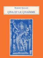 Couverture du livre « Çiva et le çivaïsme » de Sailley Robert aux éditions Maisonneuve Larose