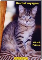 Couverture du livre « Un chat voyageur » de Gerard Pottrain aux éditions Gerard Pottrain