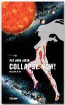 Couverture du livre « Collapse now! » de Pat John Joker aux éditions Jepublie