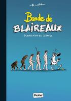 Couverture du livre « Bande de blaireaux : blairolution de l'espèce » de Olivier Ganan aux éditions Pickles