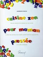 Couverture du livre « Cuisine zen pour maman pressée » de Laurence Dalon aux éditions Dormonval