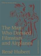 Couverture du livre « René Hubert : the man who dressed filmstars and airplanes » de Andres Janser aux éditions Lars Muller