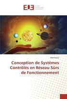 Couverture du livre « Conception de systemes controles en reseau surs de fonctionnement » de Naoui Adel aux éditions Editions Universitaires Europeennes